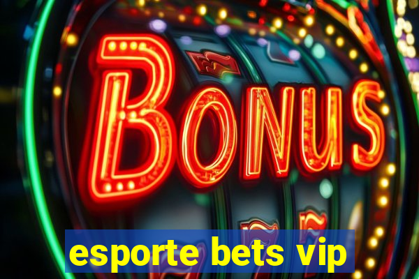 esporte bets vip